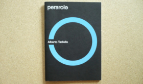 Alberto Tadiello, perarolo09, 30 pp., 10,5 x 15 cm, Fondazione Claudio Buziol, Venice, 2009